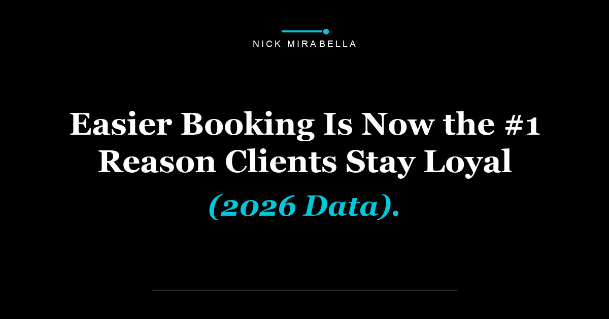 Easier Booking Is Now the #1 Reason Clients Stay Loyal (2026 Data).