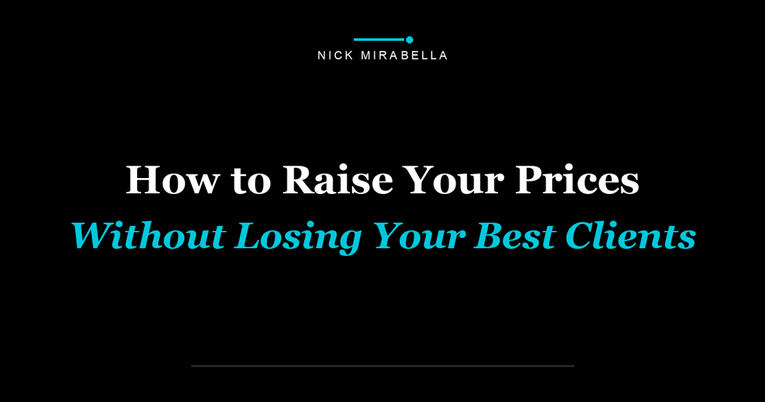 How to Raise Your Prices Without Losing Your Best Clients
