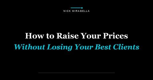 How to Raise Your Prices Without Losing Your Best Clients
