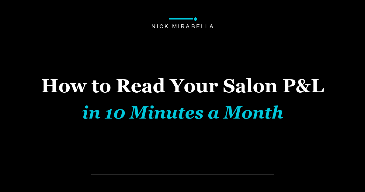 How to Read Your Salon P&L in 10 Minutes a Month