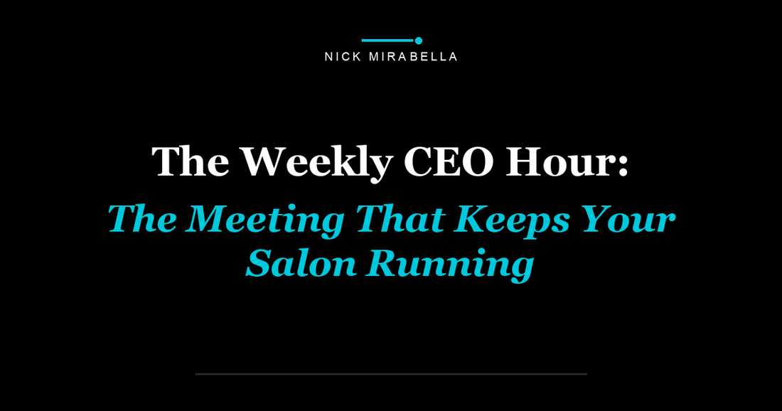 The Weekly CEO Hour: The Meeting That Keeps Your Salon Running
