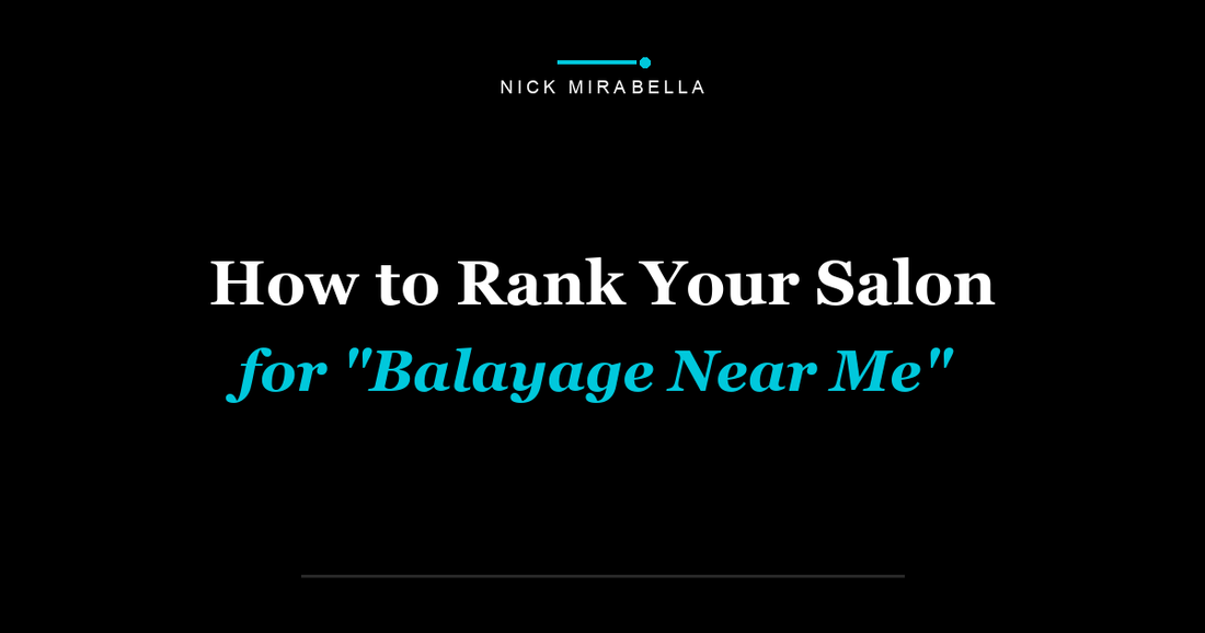 How to Rank Your Salon for "Balayage Near Me"