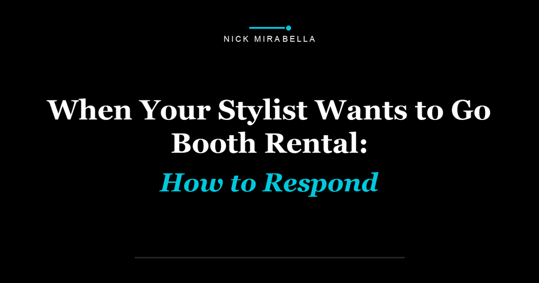 When Your Stylist Wants to Go Booth Rental: How to Respond