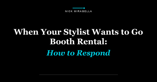 When Your Stylist Wants to Go Booth Rental: How to Respond