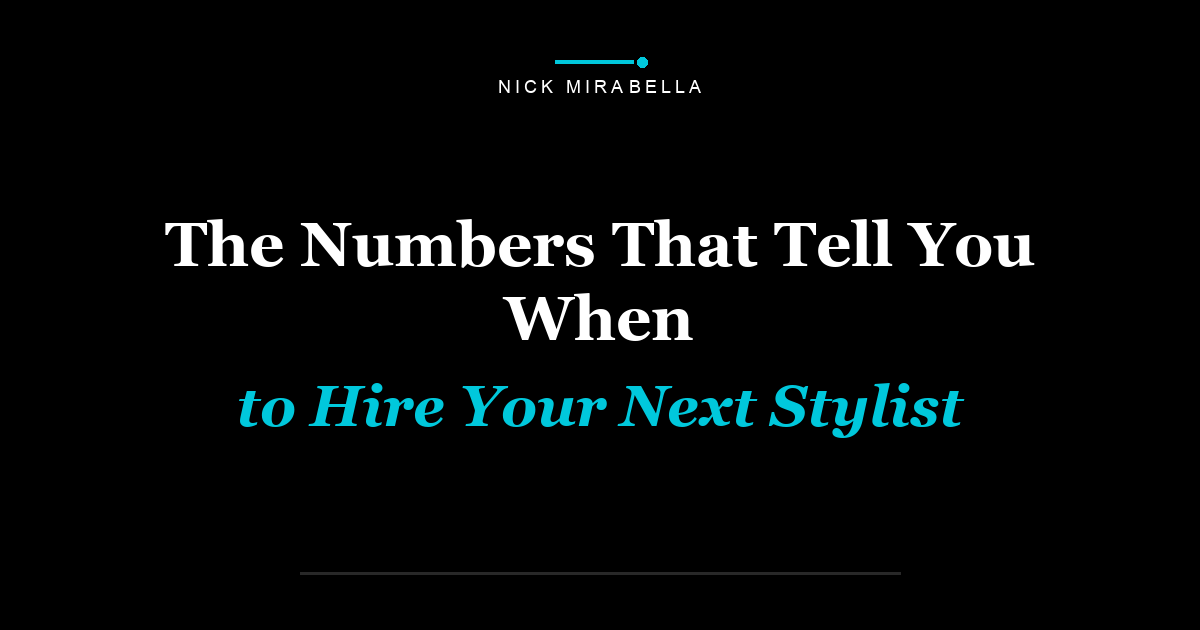The Numbers That Tell You When to Hire Your Next Stylist