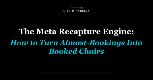 The Meta Recapture Engine: How to Turn Almost-Bookings Into Booked Chairs