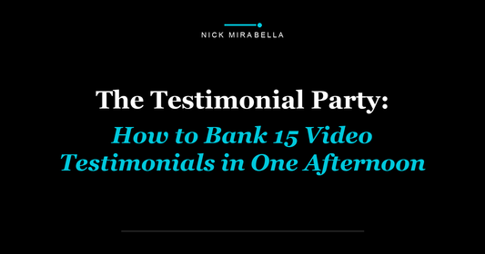 The Testimonial Party: How to Bank 15 Video Testimonials in One Afternoon