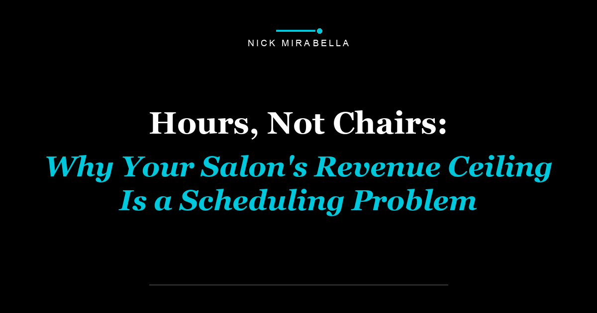 Hours, Not Chairs: Why Your Salon's Revenue Ceiling Is a Scheduling Problem