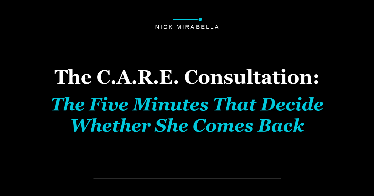 The C.A.R.E. Consultation: The Five Minutes That Decide Whether She Comes Back