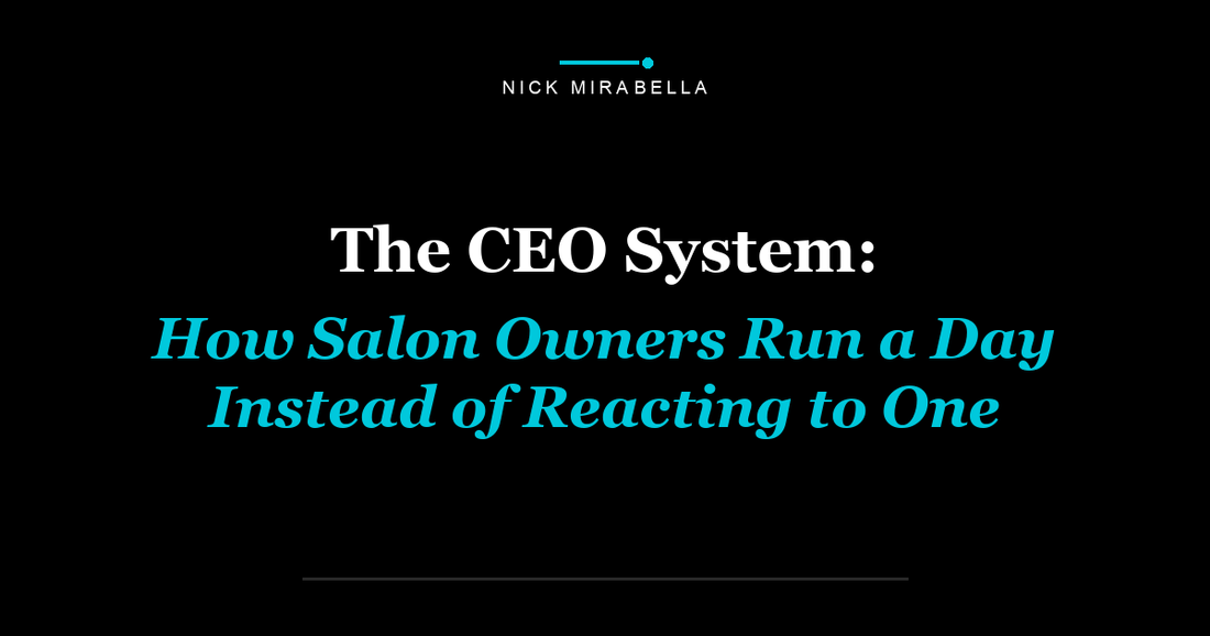 The CEO System: How Salon Owners Run a Day Instead of Reacting to One