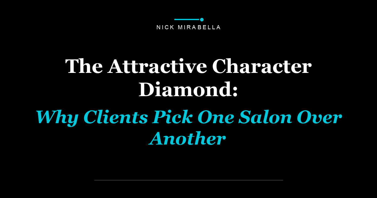 The Attractive Character Diamond: Why Clients Pick One Salon Over Another