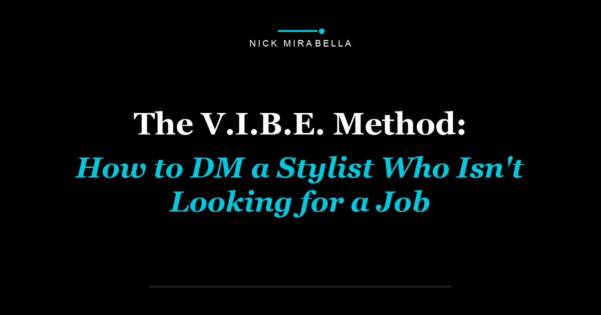 The V.I.B.E. Method: How to DM a Stylist Who Isn't Looking for a Job