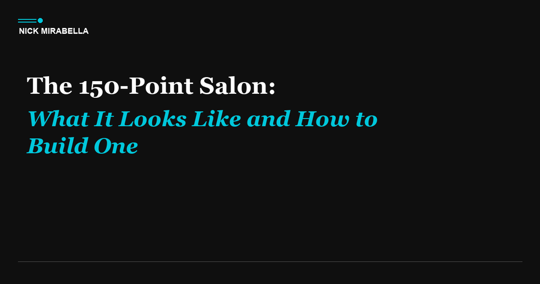 The 150-Point Salon: What It Looks Like and How to Build One