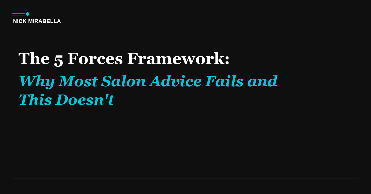 The 5 Forces Framework for Salons | Nick Mirabella