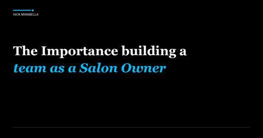 The Importance building a team as a Salon Owner