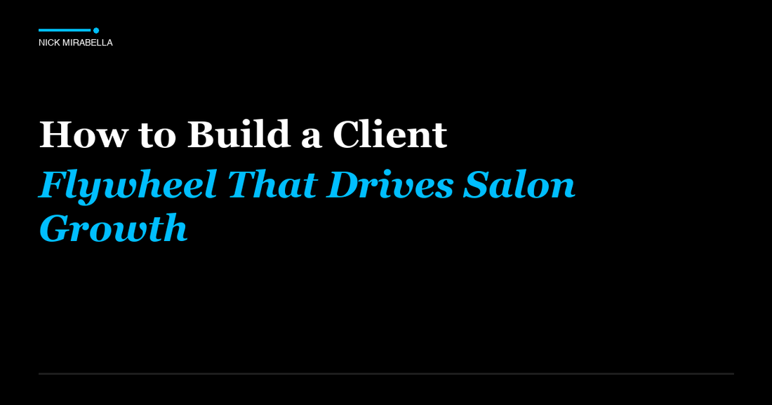 Tips and strategies for how to Build a Client Flywheel That Drives Salon Growth