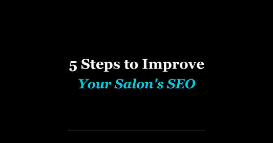 5 Steps to Improve Your Salon's SEO