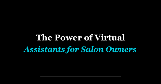 The Power of Virtual Assistants for Salon Owners