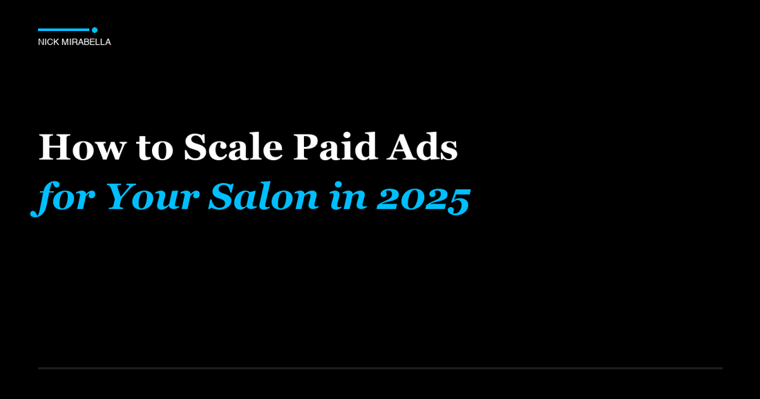 Tips and strategies for how to Scale Paid Ads for Your Salon