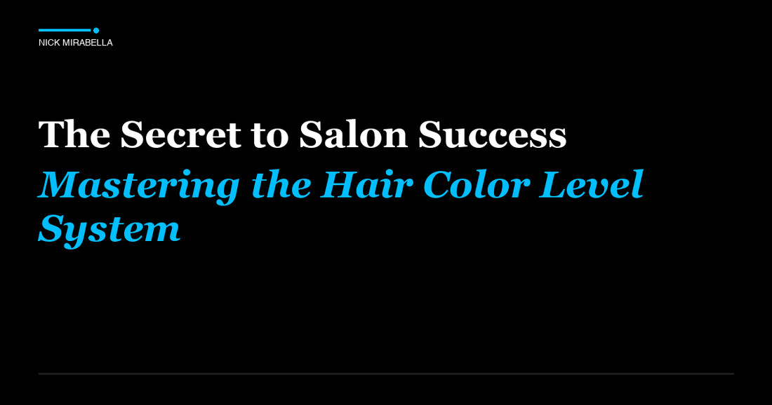 Strategic framework for secret to Salon Success: Mastering the Hair Color Level System