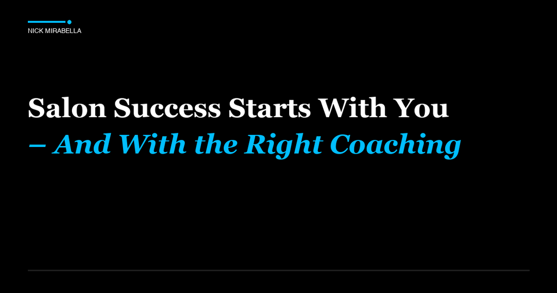 Professional insights on salon Success Starts With You – And With the Right Coaching