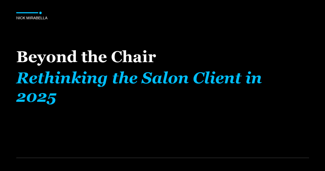 Professional insights on beyond the Chair: Rethinking the Salon Client