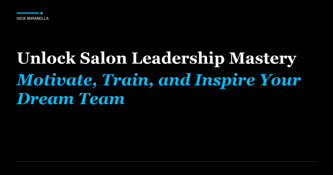 Comprehensive overview of unlock Salon Leadership Mastery: Motivate, Train, and Inspire Your Dream Team