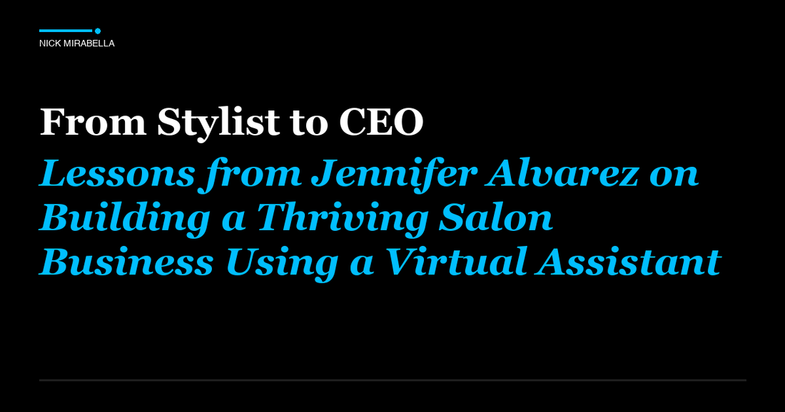Strategies for from Stylist to CEO: Lessons from Jennifer Alvarez on Building a Thriving Salon Business Using a Virtual...