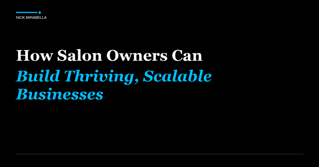 Strategies for how Salon Owners Can Build Thriving, Scalable Businesses