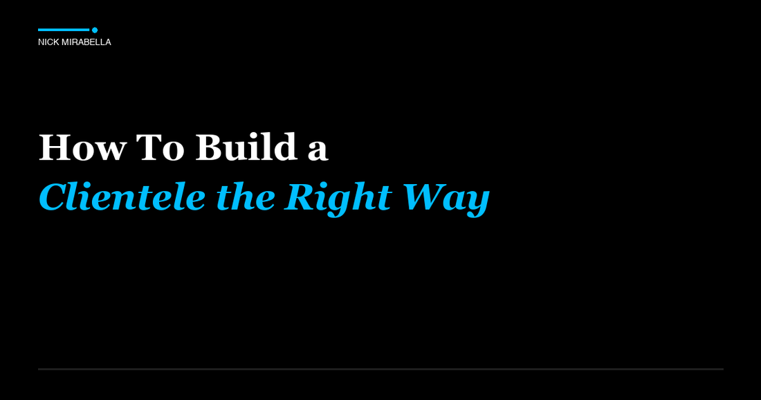 Tips and strategies for how To Build a Clientele the Right Way for salon professionals