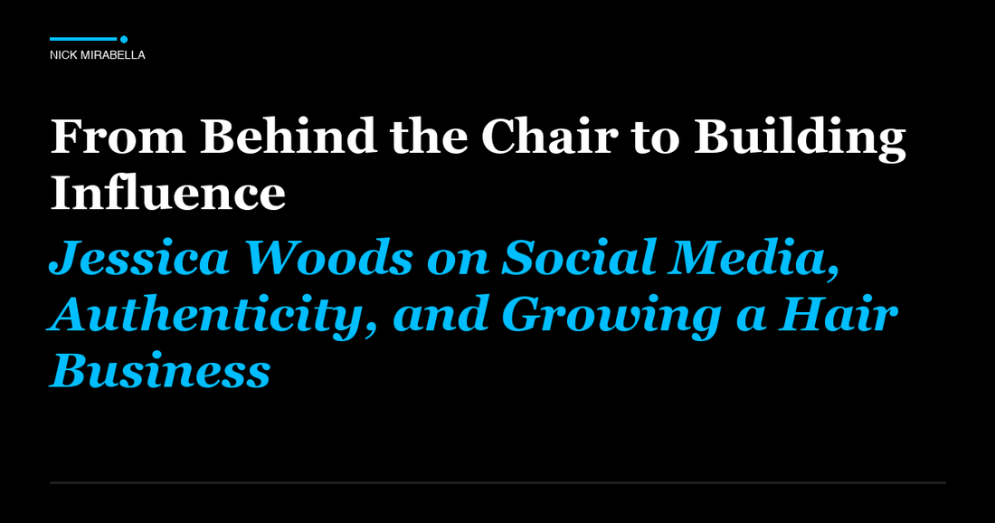 Professional insights on from Behind the Chair to Building Influence: Jessica Woods on Social Media, Authenticity, and...