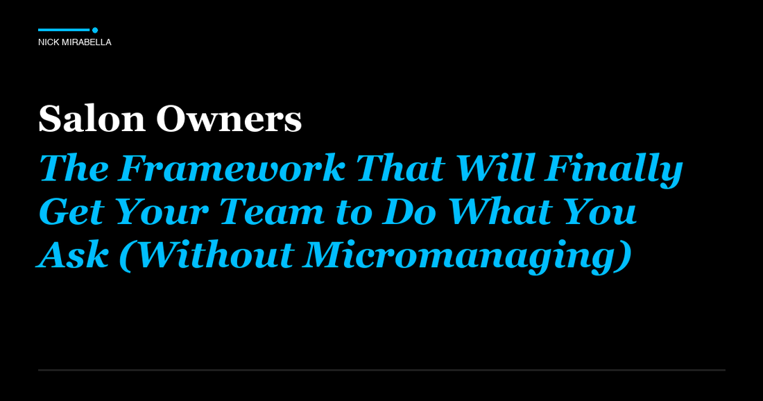 Strategic framework for salon Owners: The Framework That Will Finally Get Your Team to Do What You Ask (Without...