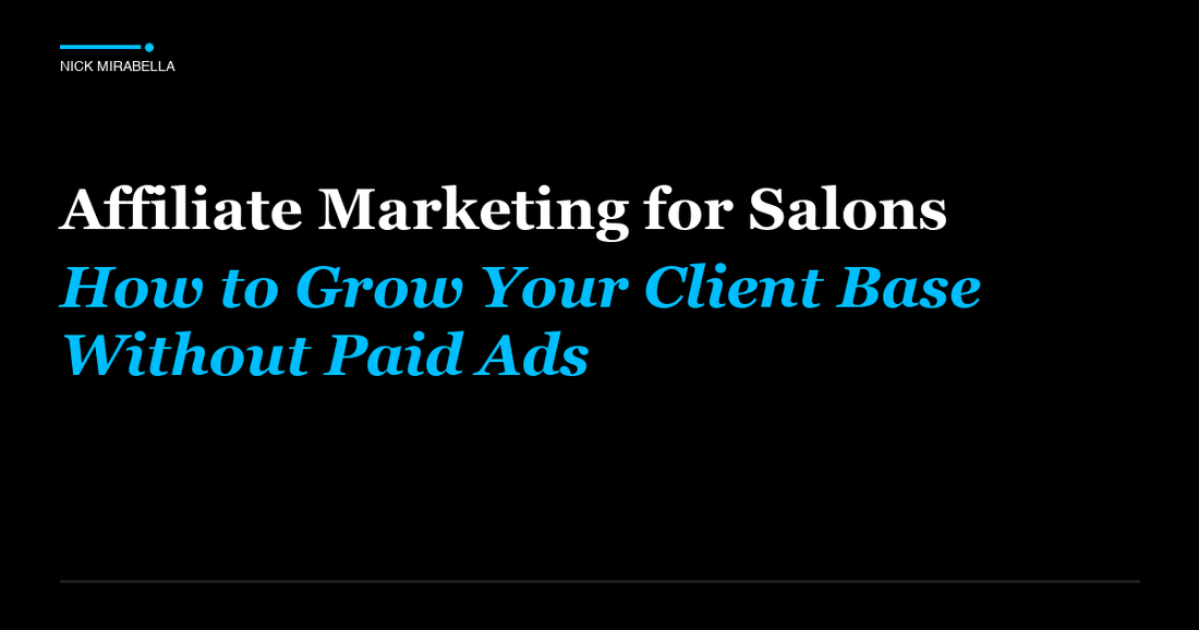 Tips and strategies for affiliate Marketing for Salons: How to Grow Your Client Base Without Paid Ads