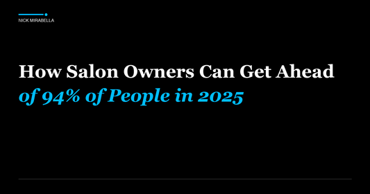 How Salon Owners Can Get Ahead of 94% of People in 2025