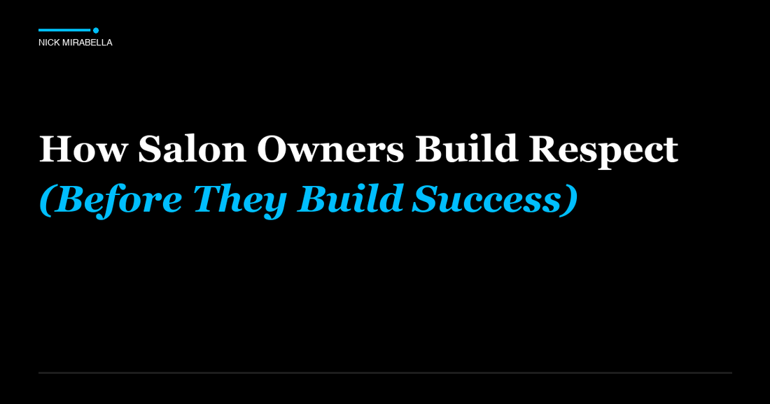 Strategies for how Salon Owners Build Respect (Before They Build Success)