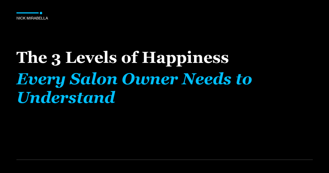 Professional insights on 3 Levels of Happiness Every Salon Owner Needs to Understand