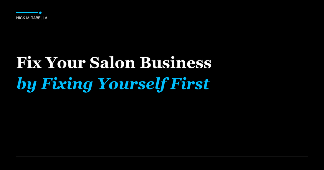 Professional insights on fix Your Salon Business by Fixing Yourself First