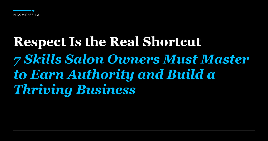 Comprehensive overview of respect Is the Real Shortcut: 7 Skills Salon Owners Must Master to Earn Authority and Build a...