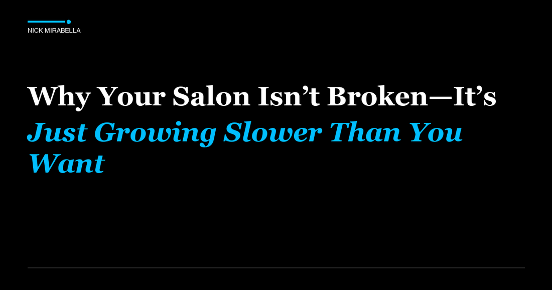 Expert analysis on your Salon Isn’t Broken—It’s Just Growing Slower Than You Want