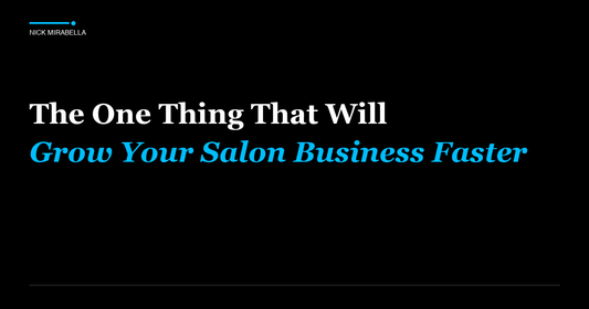 The One Thing That Will Grow Your Salon Business Faster