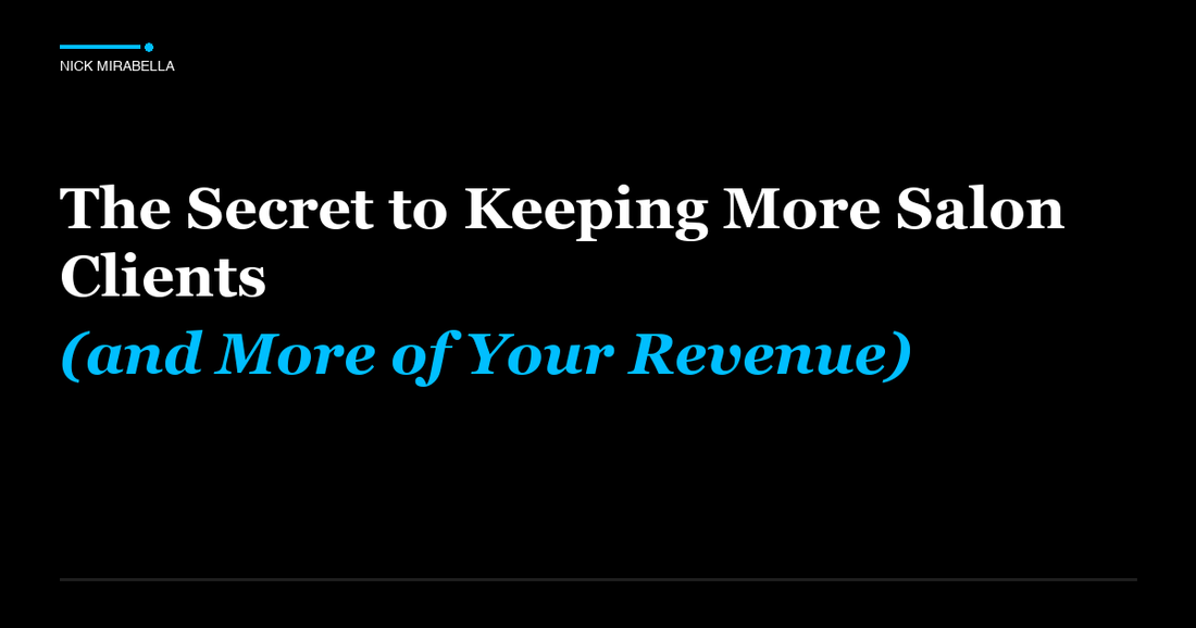 Industry insights on secret to Keeping More Salon Clients (and More of Your Revenue)