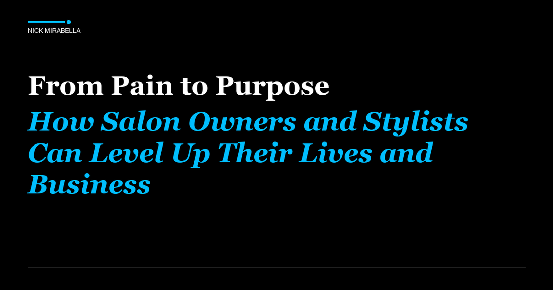 Strategies for from Pain to Purpose: How Salon Owners and Stylists Can Level Up Their Lives and Business