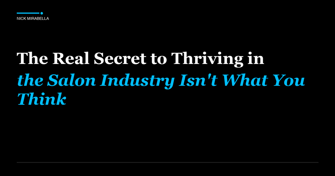 Industry insights on real Secret to Thriving in the Salon Industry Isn't What You Think