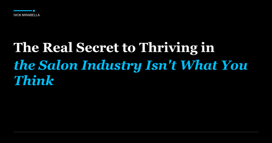 The Real Secret to Thriving in the Salon Industry Isn't What You Think