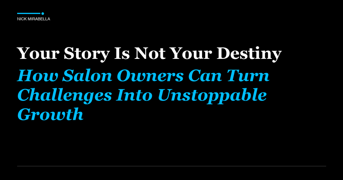 Common pitfalls in your Story Is Not Your Destiny: How Salon Owners Can Turn Challenges Into Unstoppable Growth