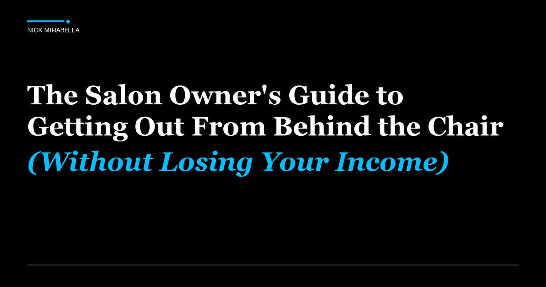 Guide to salon Owner's Guide to Getting Out From Behind the Chair (Without Losing Your Income)
