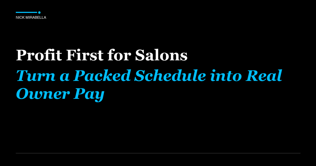 Professional insights on profit First for Salons: Turn a Packed Schedule into Real Owner Pay