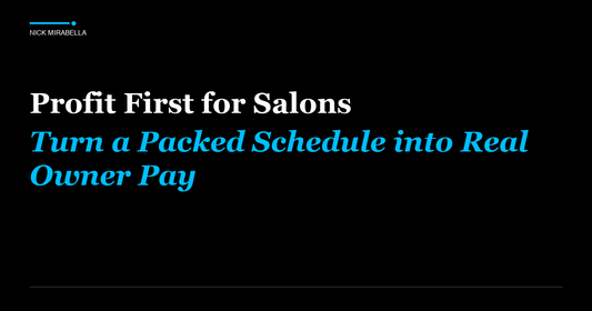 Profit First for Salons: Turn a Packed Schedule into Real Owner Pay