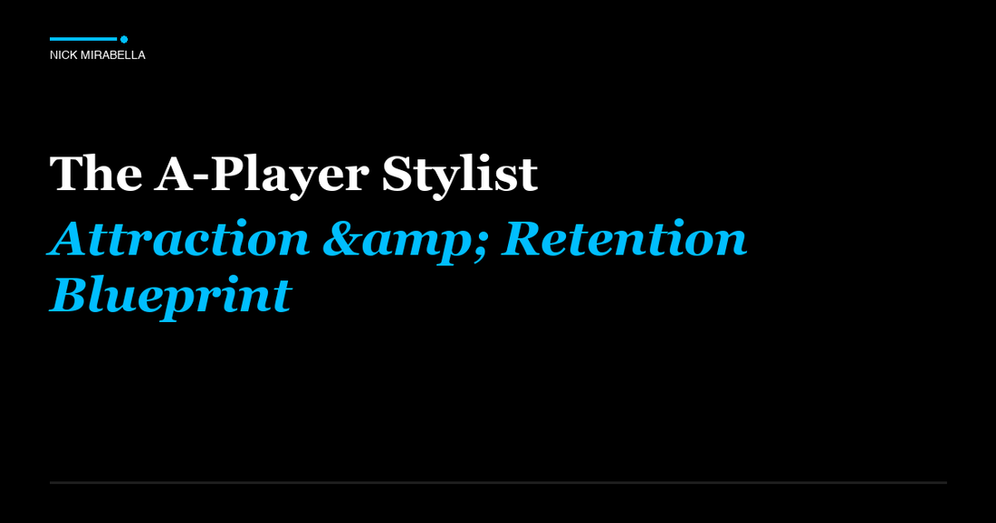 Guide to a-Player Stylist Attraction & Retention Blueprint