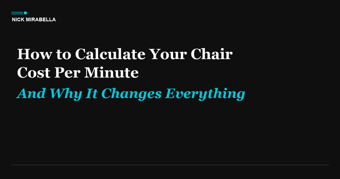 How to Calculate Your Chair Cost Per Minute (And Why It Changes Everything)